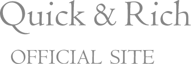 Quick＆Rich OFFICIAL SITE